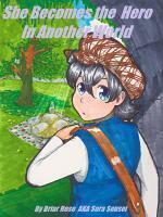 She Becomes the Hero in Another World